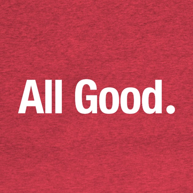 All Good. by TheAllGoodCompany